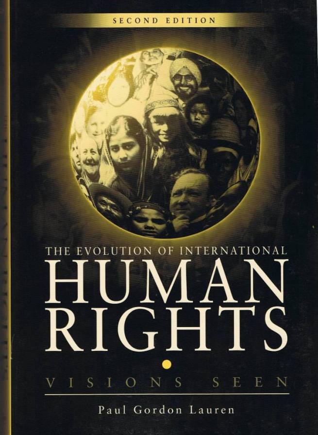 HUMAN RIGHTS: BY REGENTS PROFESSOR PAUL GORDON LAUREN